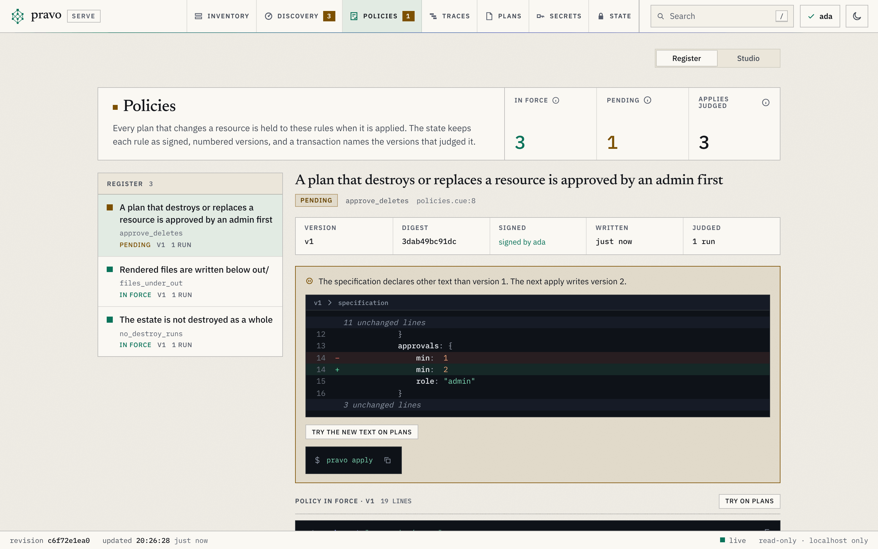 The Policies section with the policy approve_deletes open, the chip pending and policies.cue line 8. Under the facts of version 1, a block says that the specification declares other text than version 1 and that the next apply writes version 2, with the change line by line: in the approvals block, min: 1 becomes min: 2, between 11 and 3 unchanged lines. Under it the button Try the new text on plans and the command pravo apply to copy. Below, the policy in force at version 1 starts.